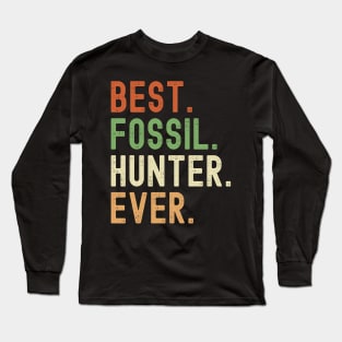 Best Fossil Hunter Ever Long Sleeve T-Shirt